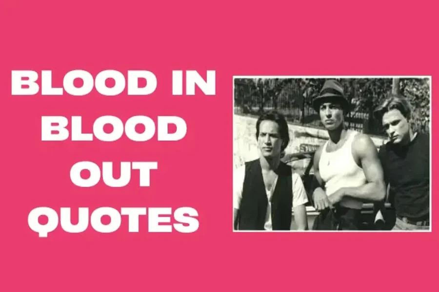 Blood in Blood Out Quotes