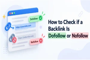 How to Check if a Backlink Is Dofollow or Nofollow (Step-by-Step)